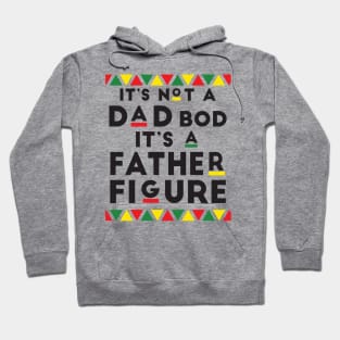 It's not a Dad's Bod It's a Father Figure Funny Father Hoodie